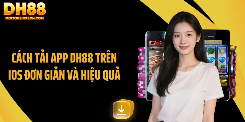 Cách tải app DH88 trên iOS đơn giản và hiệu quả Cách tải app DH88 trên iOS đơn giản và hiệu quả